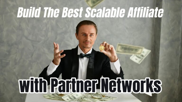 Build The Best Scalable Affiliate