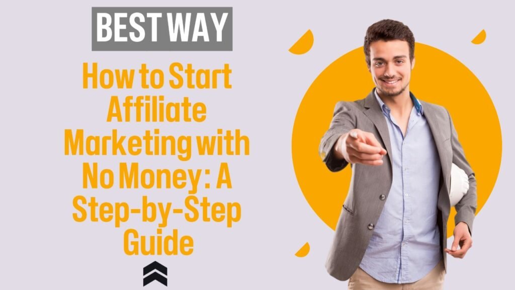 How to Start Affiliate Marketing with No Money: A Step-by-Step Guide