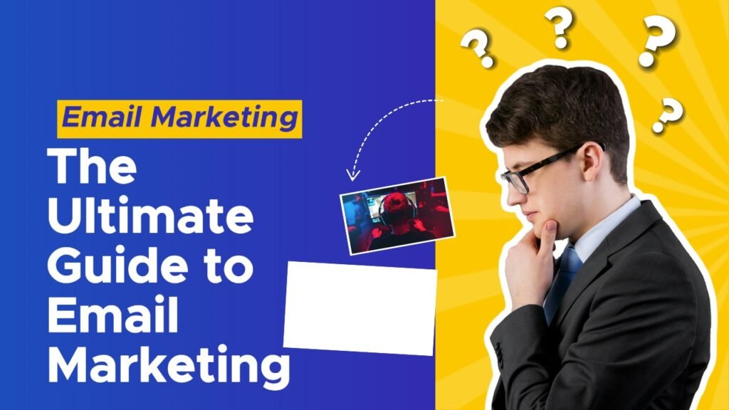 The Ultimate Guide to Email Marketing